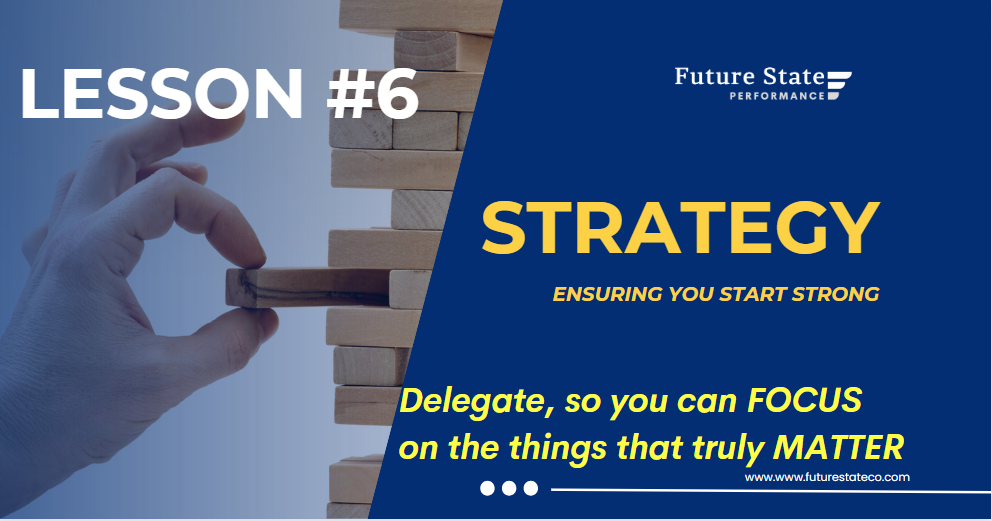 10 Big Lessons from being an Entrepreneur | Lesson 6: Delegate so you can focus on the things that truly matter