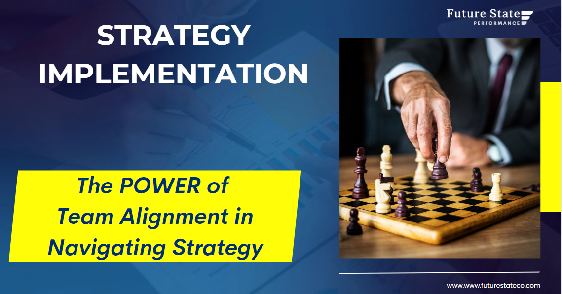 Strategy Implementation: The Power of Team Alignment in Navigating Strategy