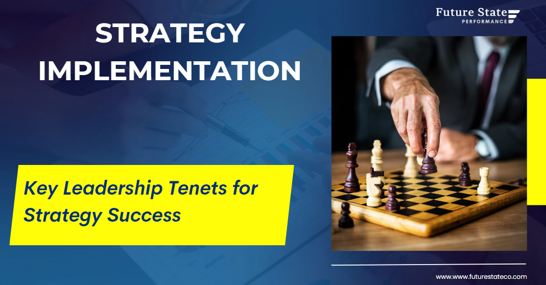 Strategy Implementation: Key Leadership Tenets for Strategy Success