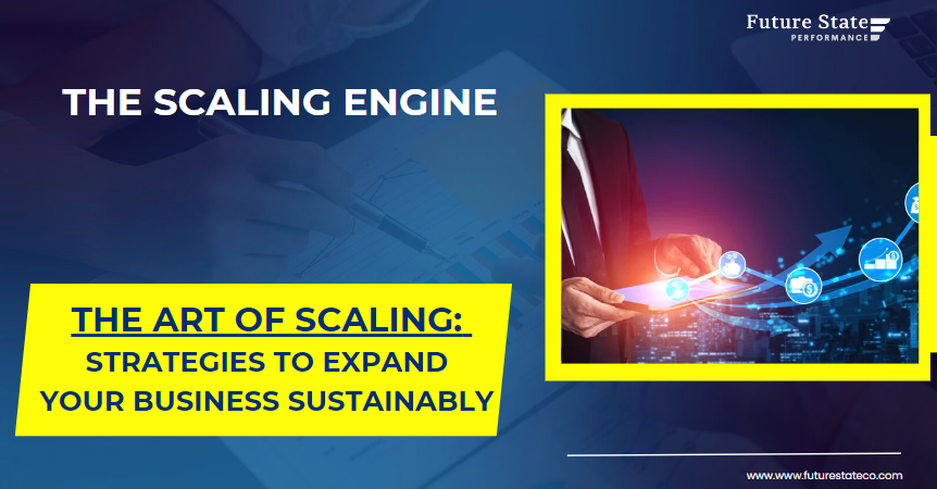 The Art of Scaling: Strategies to Expand Your Business Sustainably