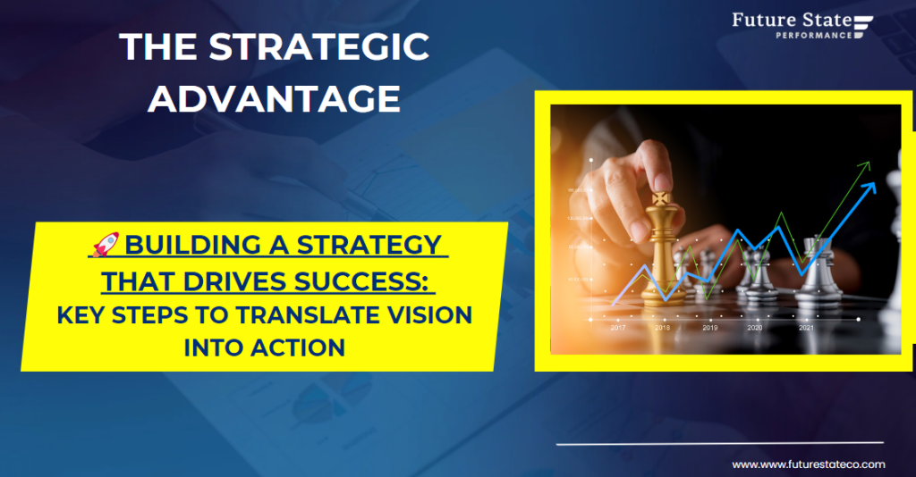 Building a Strategy That Drives Success: Key Steps to Translate Vision into Action