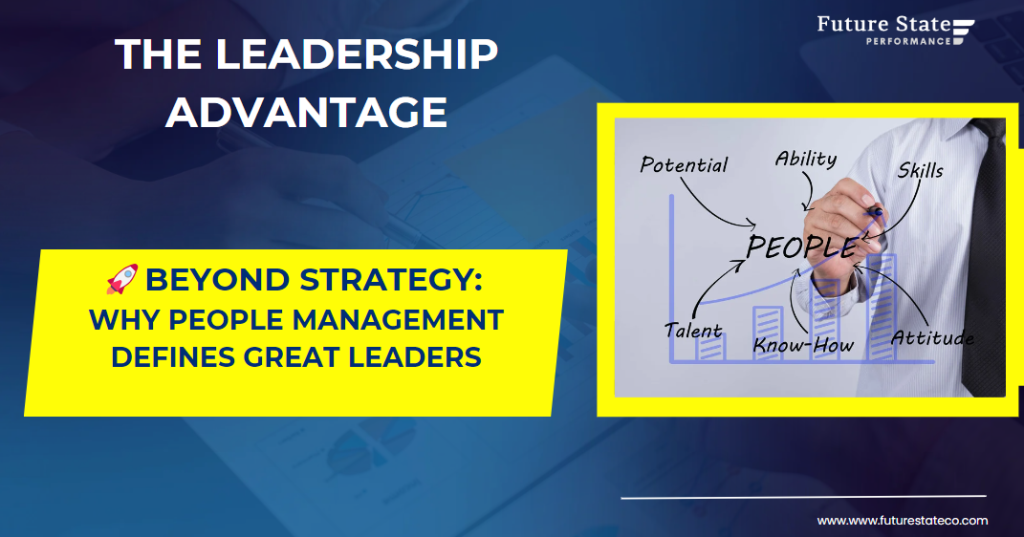 Beyond Strategy: Why People Management Defines Great Leaders